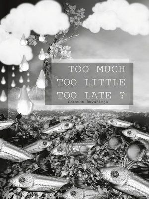 cover image of Too Much Too Little Too Late ?